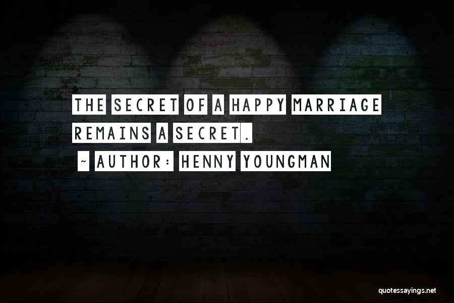 A Happy Marriage Quotes By Henny Youngman