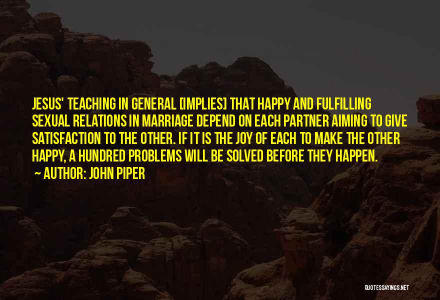 A Happy Marriage Quotes By John Piper