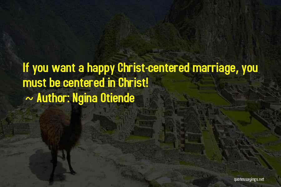 A Happy Marriage Quotes By Ngina Otiende