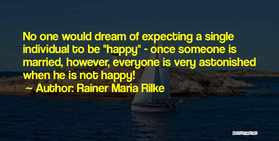 A Happy Marriage Quotes By Rainer Maria Rilke