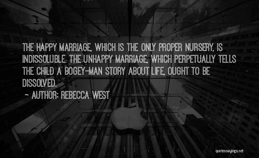 A Happy Marriage Quotes By Rebecca West