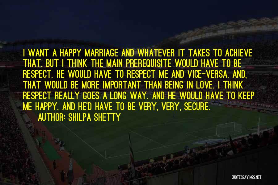 A Happy Marriage Quotes By Shilpa Shetty