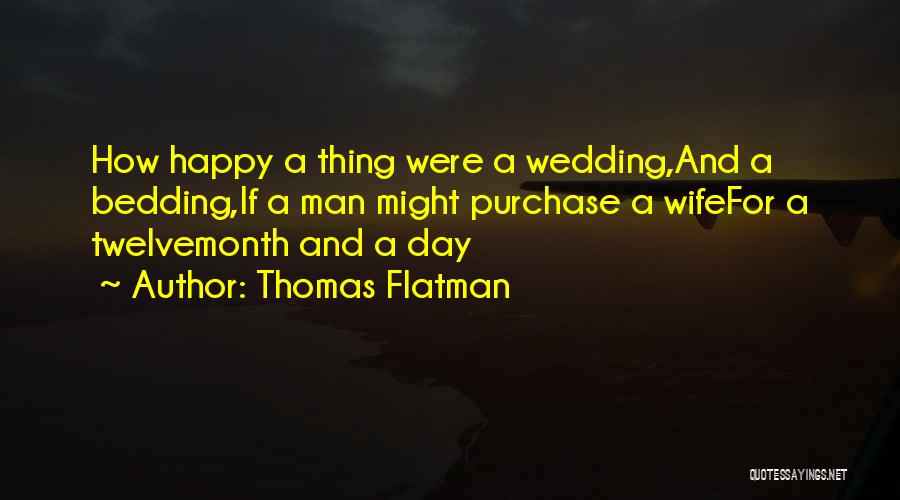 A Happy Marriage Quotes By Thomas Flatman