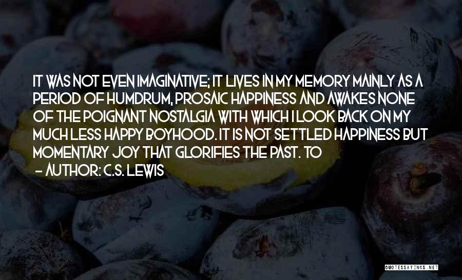 A Happy Memory Quotes By C.S. Lewis
