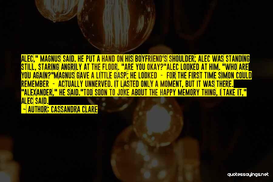 A Happy Memory Quotes By Cassandra Clare