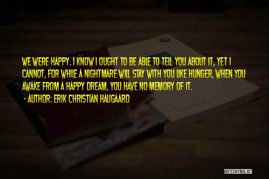 A Happy Memory Quotes By Erik Christian Haugaard