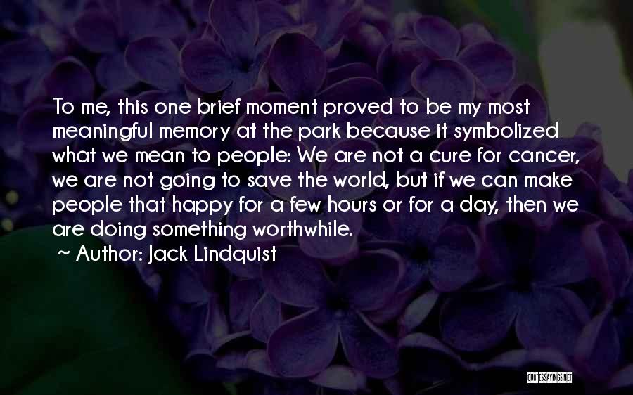 A Happy Memory Quotes By Jack Lindquist