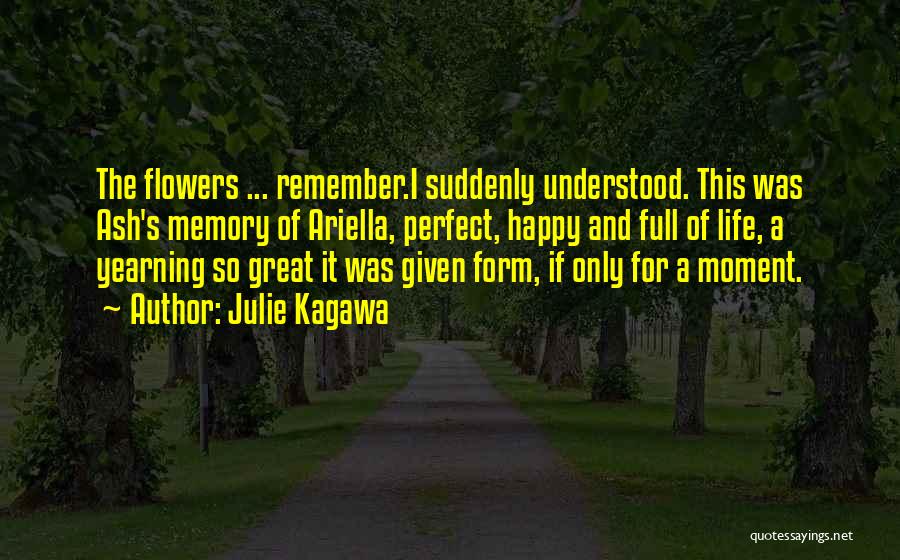 A Happy Memory Quotes By Julie Kagawa