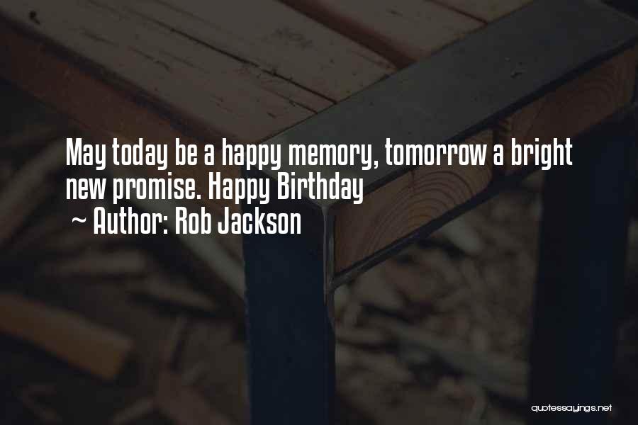 A Happy Memory Quotes By Rob Jackson