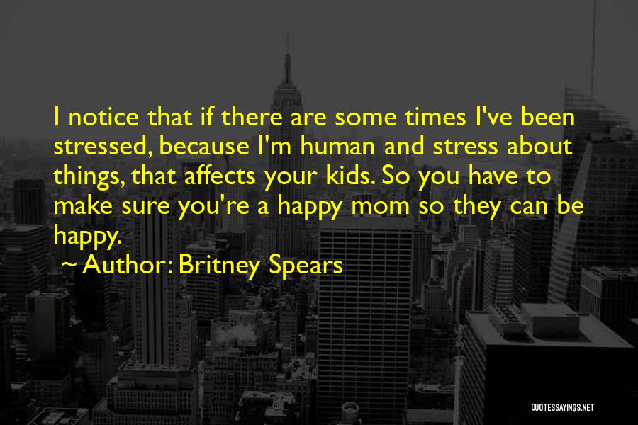 A Happy Mom Quotes By Britney Spears