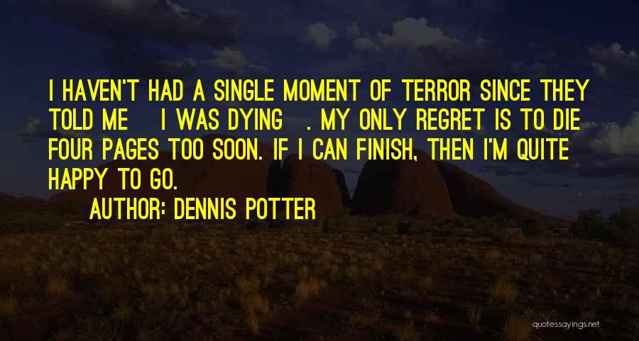 A Happy Mom Quotes By Dennis Potter