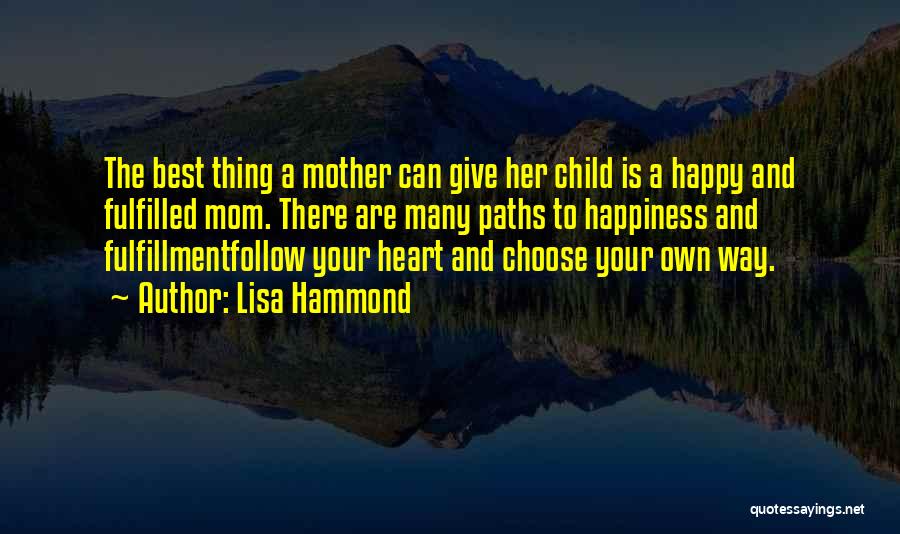 A Happy Mom Quotes By Lisa Hammond