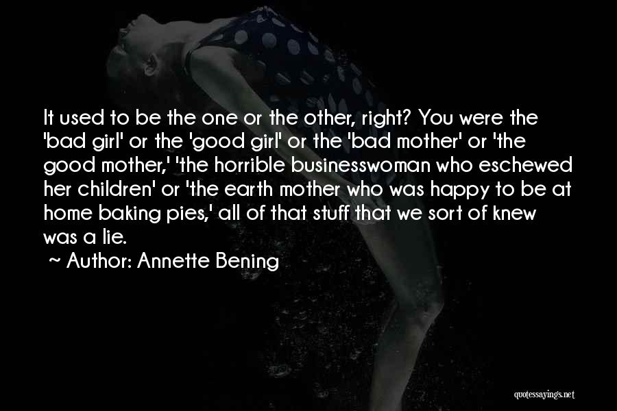 A Happy Mother Quotes By Annette Bening