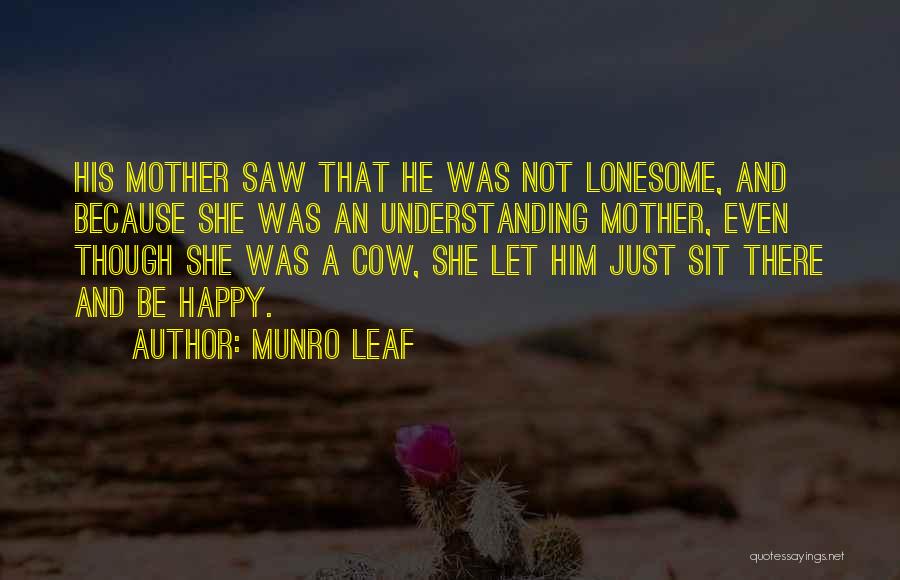 A Happy Mother Quotes By Munro Leaf