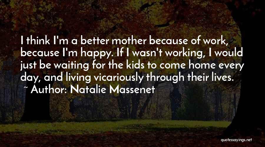 A Happy Mother Quotes By Natalie Massenet