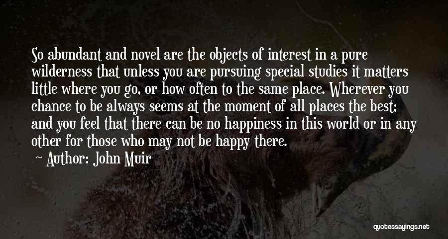 A Happy Place Quotes By John Muir