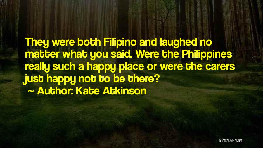 A Happy Place Quotes By Kate Atkinson