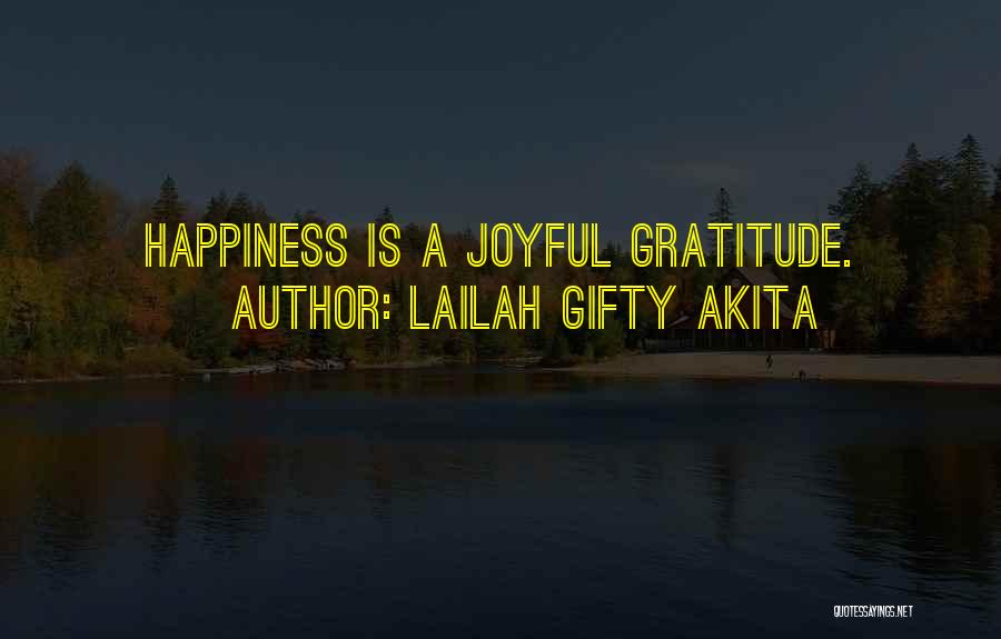 A Happy Soul Quotes By Lailah Gifty Akita