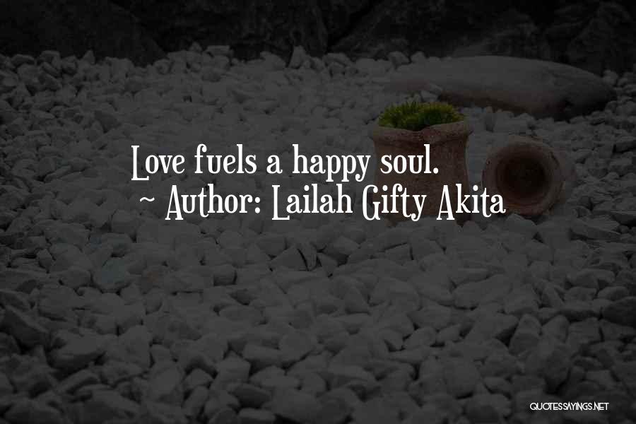 A Happy Soul Quotes By Lailah Gifty Akita