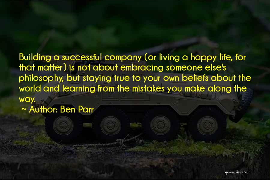 A Happy Successful Life Quotes By Ben Parr