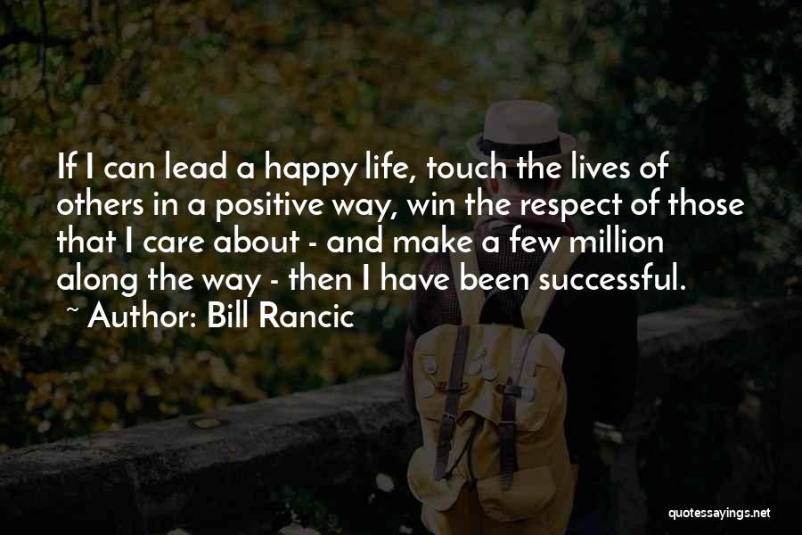 A Happy Successful Life Quotes By Bill Rancic