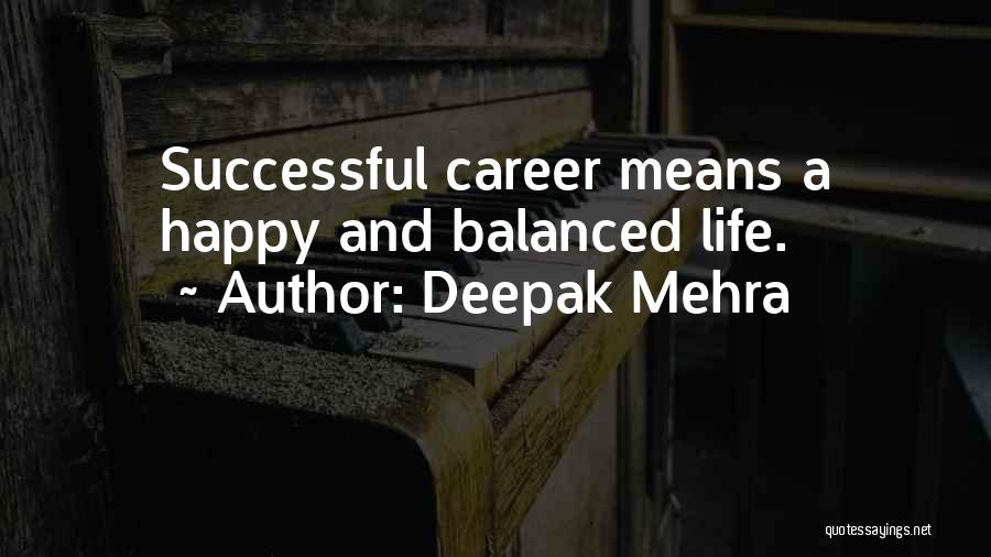 A Happy Successful Life Quotes By Deepak Mehra