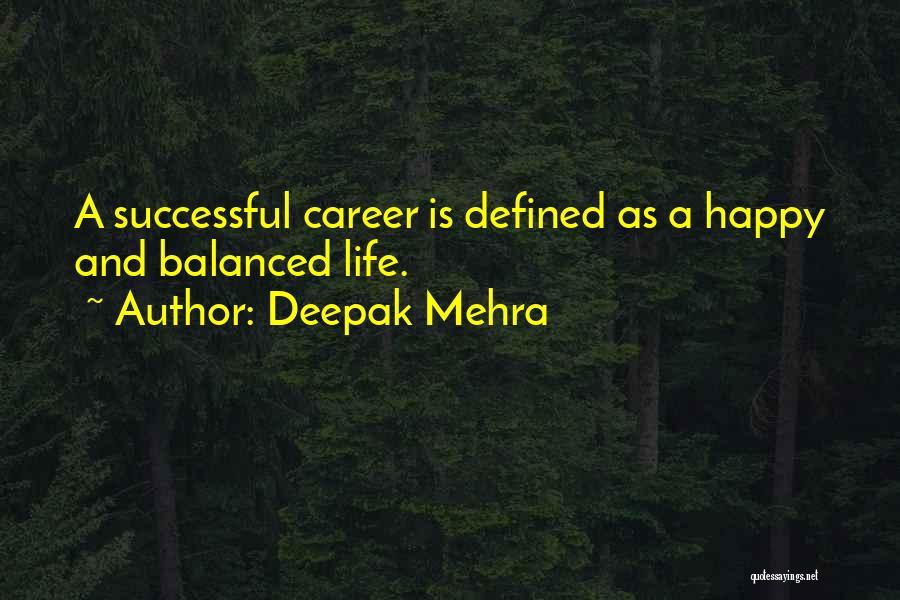 A Happy Successful Life Quotes By Deepak Mehra