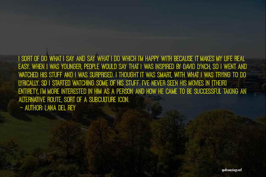 A Happy Successful Life Quotes By Lana Del Rey