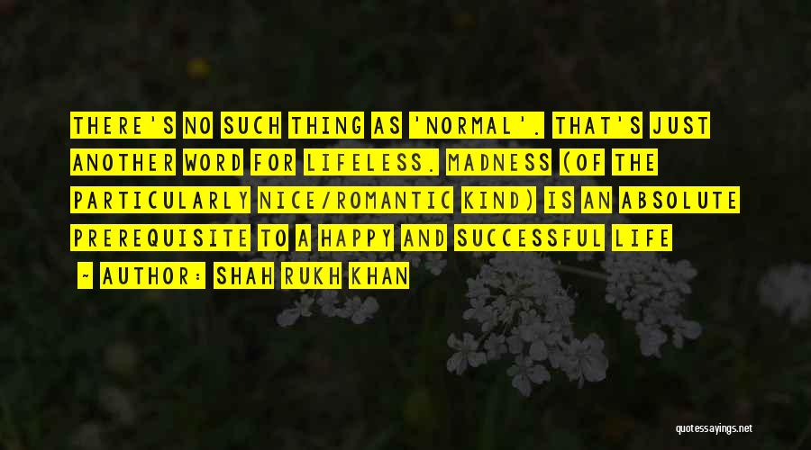 A Happy Successful Life Quotes By Shah Rukh Khan