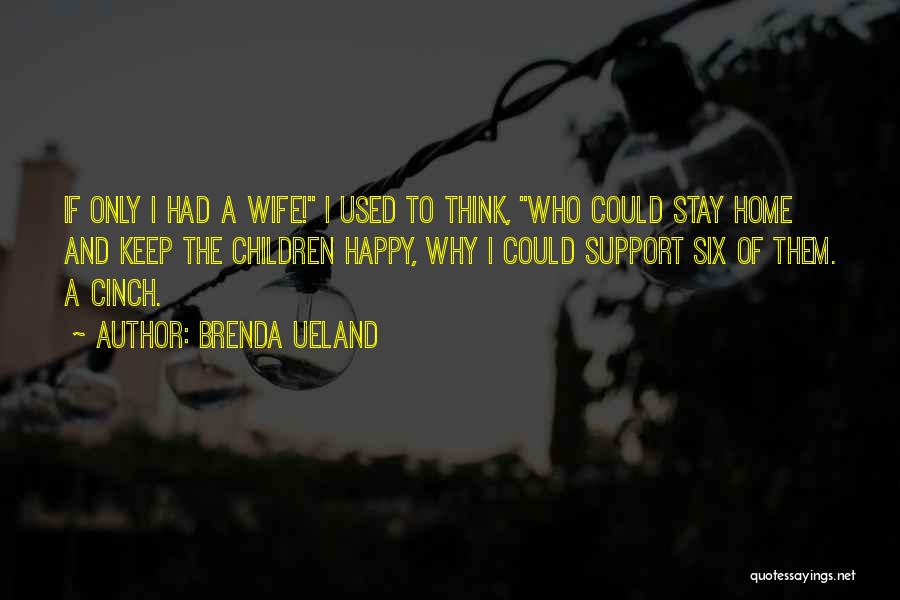 A Happy Wife Quotes By Brenda Ueland