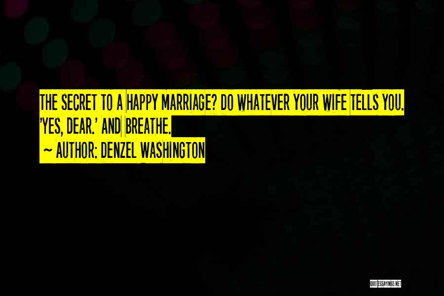 A Happy Wife Quotes By Denzel Washington