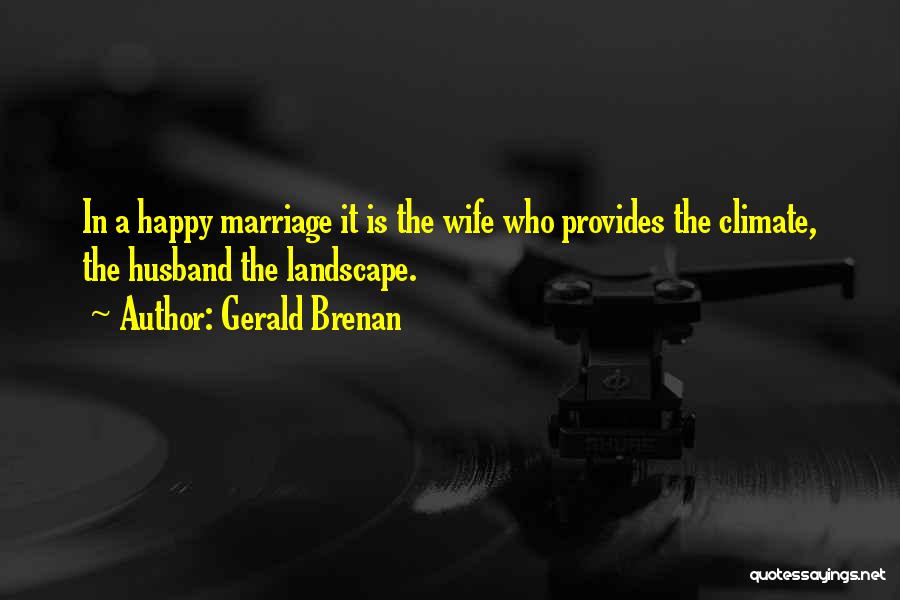 A Happy Wife Quotes By Gerald Brenan