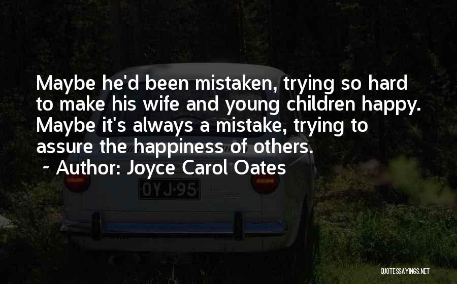 A Happy Wife Quotes By Joyce Carol Oates