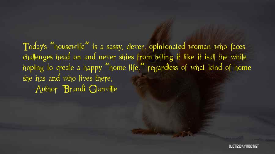 A Happy Woman Quotes By Brandi Glanville
