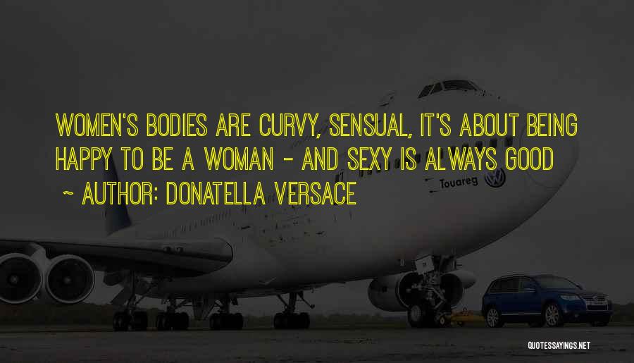 A Happy Woman Quotes By Donatella Versace