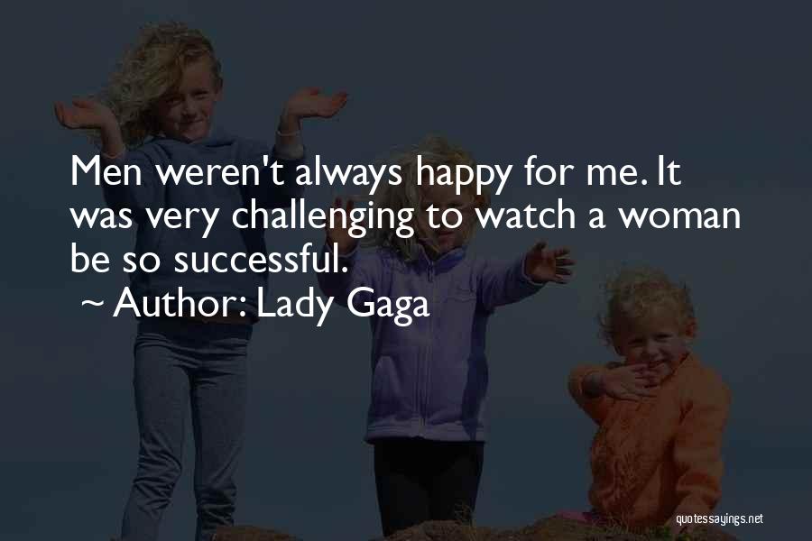 A Happy Woman Quotes By Lady Gaga