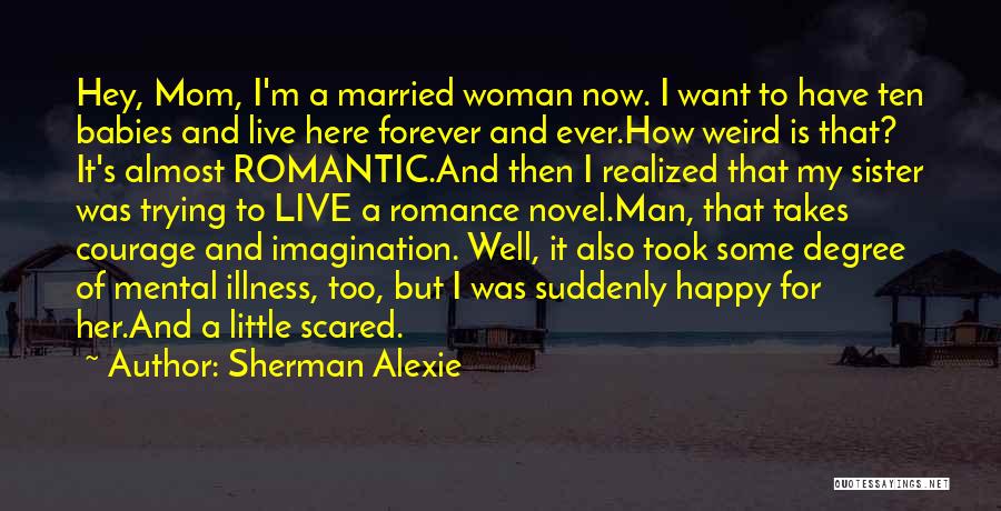 A Happy Woman Quotes By Sherman Alexie