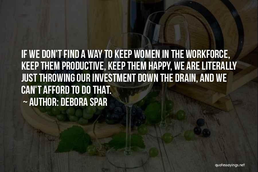 A Happy Workforce Quotes By Debora Spar