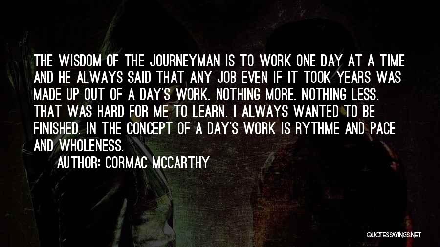 A Hard Day At Work Quotes By Cormac McCarthy