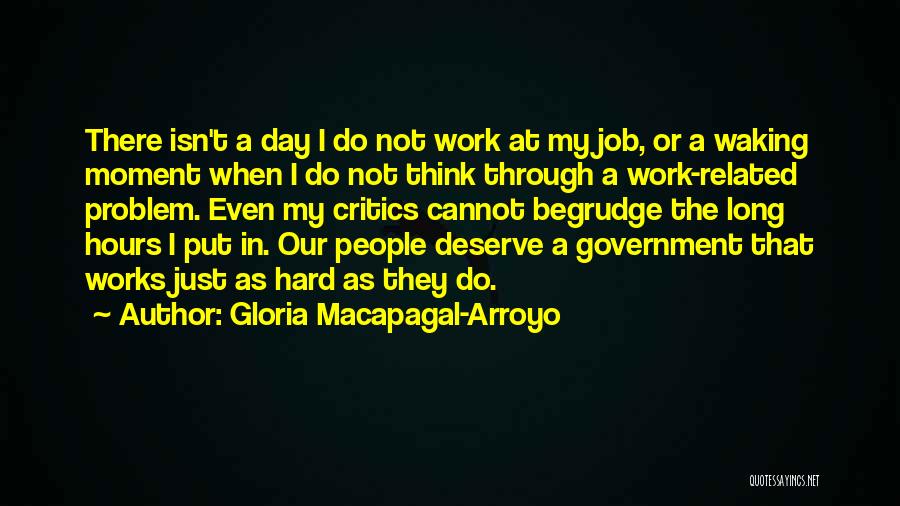 A Hard Day At Work Quotes By Gloria Macapagal-Arroyo