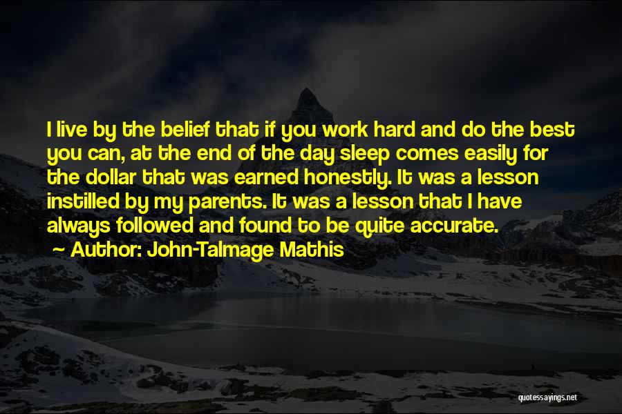 A Hard Day At Work Quotes By John-Talmage Mathis