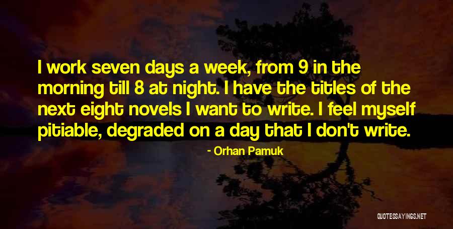 A Hard Day At Work Quotes By Orhan Pamuk