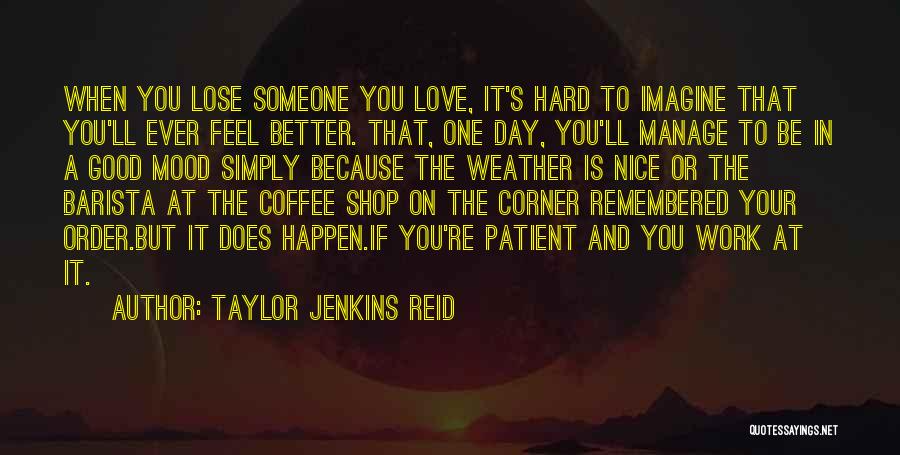 A Hard Day At Work Quotes By Taylor Jenkins Reid