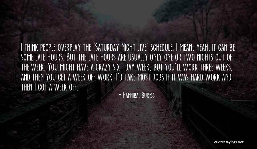 A Hard Day Night Quotes By Hannibal Buress