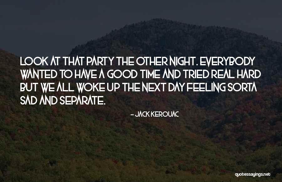 A Hard Day Night Quotes By Jack Kerouac