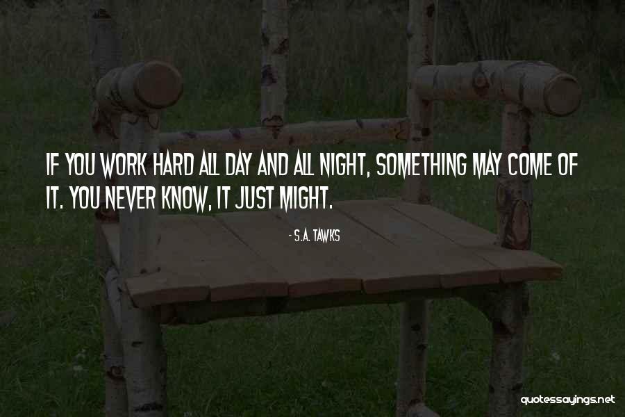 A Hard Day Night Quotes By S.A. Tawks