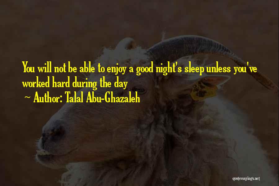 A Hard Day Night Quotes By Talal Abu-Ghazaleh