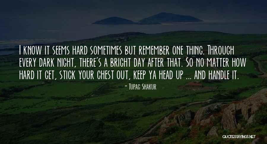 A Hard Day Night Quotes By Tupac Shakur