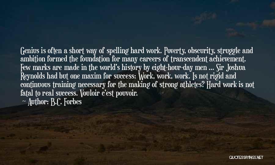 A Hard Day's Work Quotes By B.C. Forbes