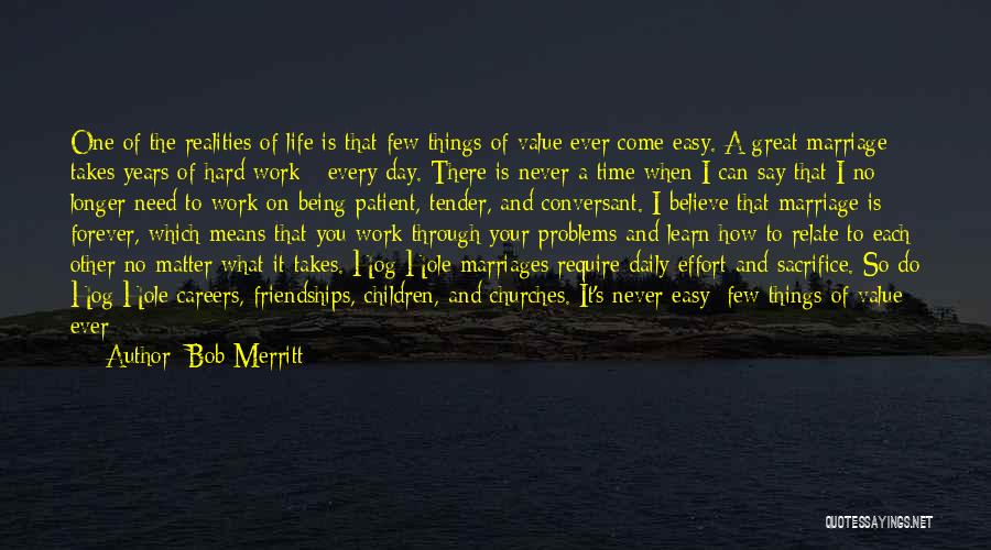 A Hard Day's Work Quotes By Bob Merritt